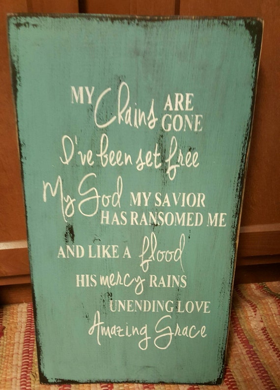 My Chains Are Gone I've Been Set Free primitive sign hand