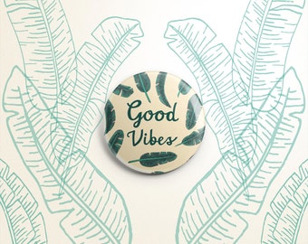 Good Vibes banana leaf one-inch pinback button badge - small pin