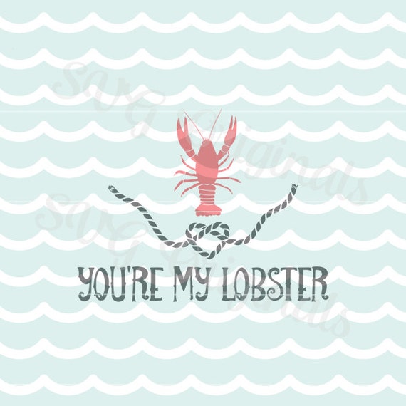 Download Love Lobster SVG You're my Lobster SVG Vector File. Cute