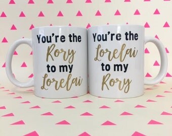 Two Gilmore Girl Mugs! You're the Rory to my Lorelai / You're the Lorelai to my Rory - Gilmore Themed Coffee Mugs