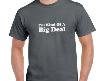 I'm Kind of a Big Deal Funny T-Shirt or Tank Gift