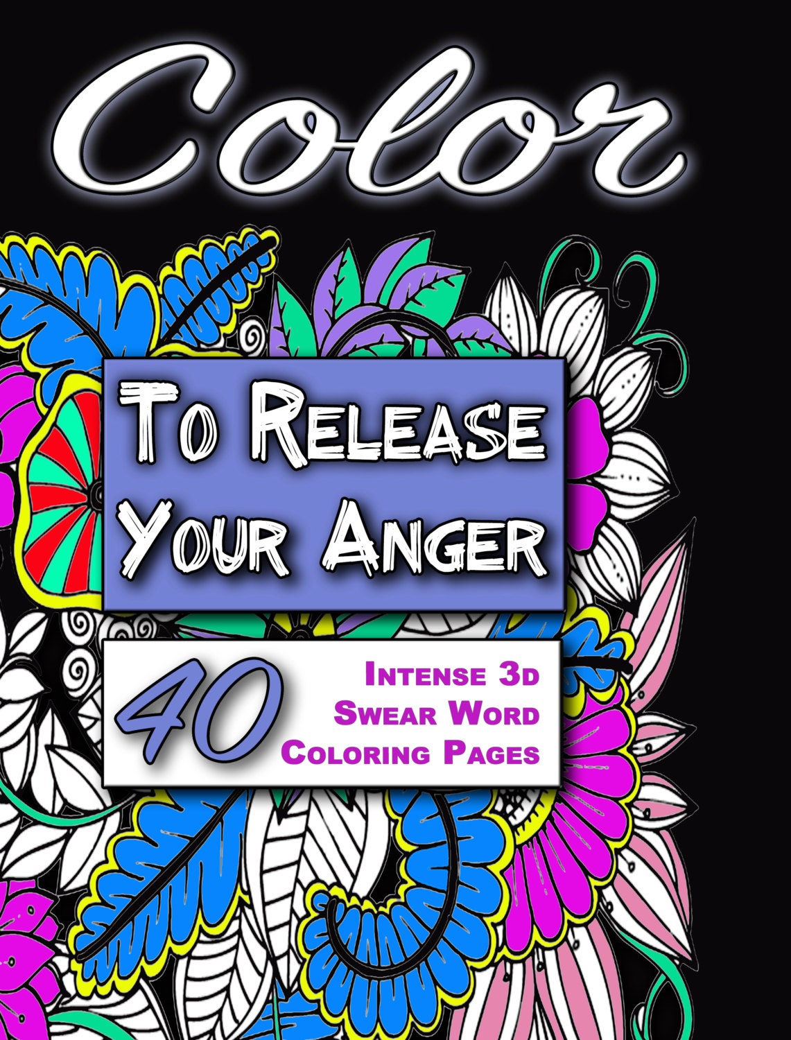 Color to Release Your Anger BLACK Edition Intense 3D Swear