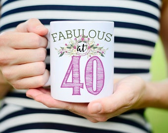 Funny 40th Birthday Gift, 40th Birthday Gift for Women, 40th Birthday Ideas, 40 years old, Fabulous at Forty, 40th birthday party, mug
