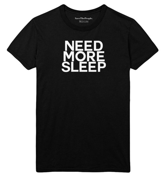 too high to sleep t shirt