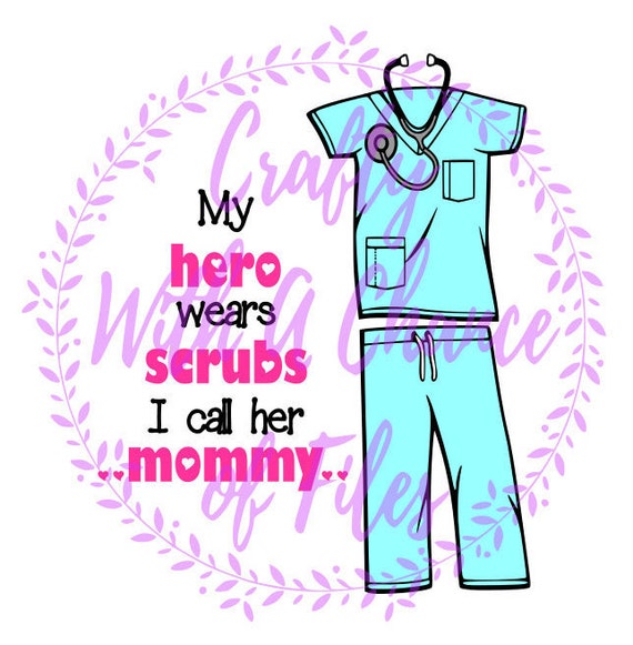 Download My Hero Wears Scrubs I Call Her Mommy SVG Nurse SVG Newborn