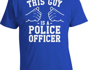 This Guy Is A Police Officer Shirt Gifts For Cops T Shirt Police TShirt Fathers Day Gifts For Daddy Profession Occupation Mens Tee TGW-13