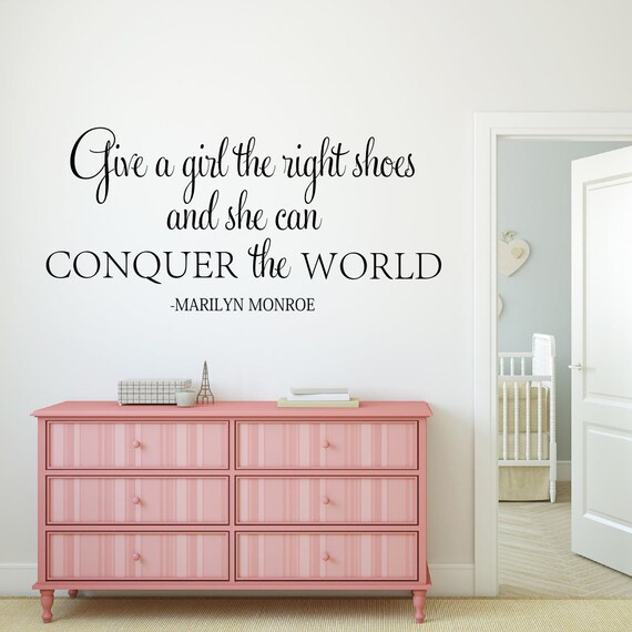 Give a girl the right shoes and she can conquer the world Wall