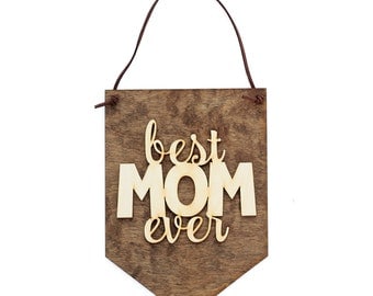 Best Mom Ever - Gifts for Mom - Family Gifts - Home Decor - Wall Art - Wall Hangings - Wood Sign Sayings - Handmade - Mother's Day Gift Idea