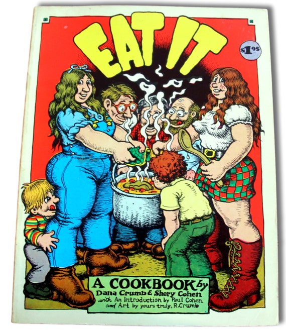 DANA CRUMB, SHERRY COHEN - Eat It: A Cookbook - 1974 First Printing DANA CRUMB, SHERRY COHEN - Eat It: A Cookbook - 1974 First Printing
