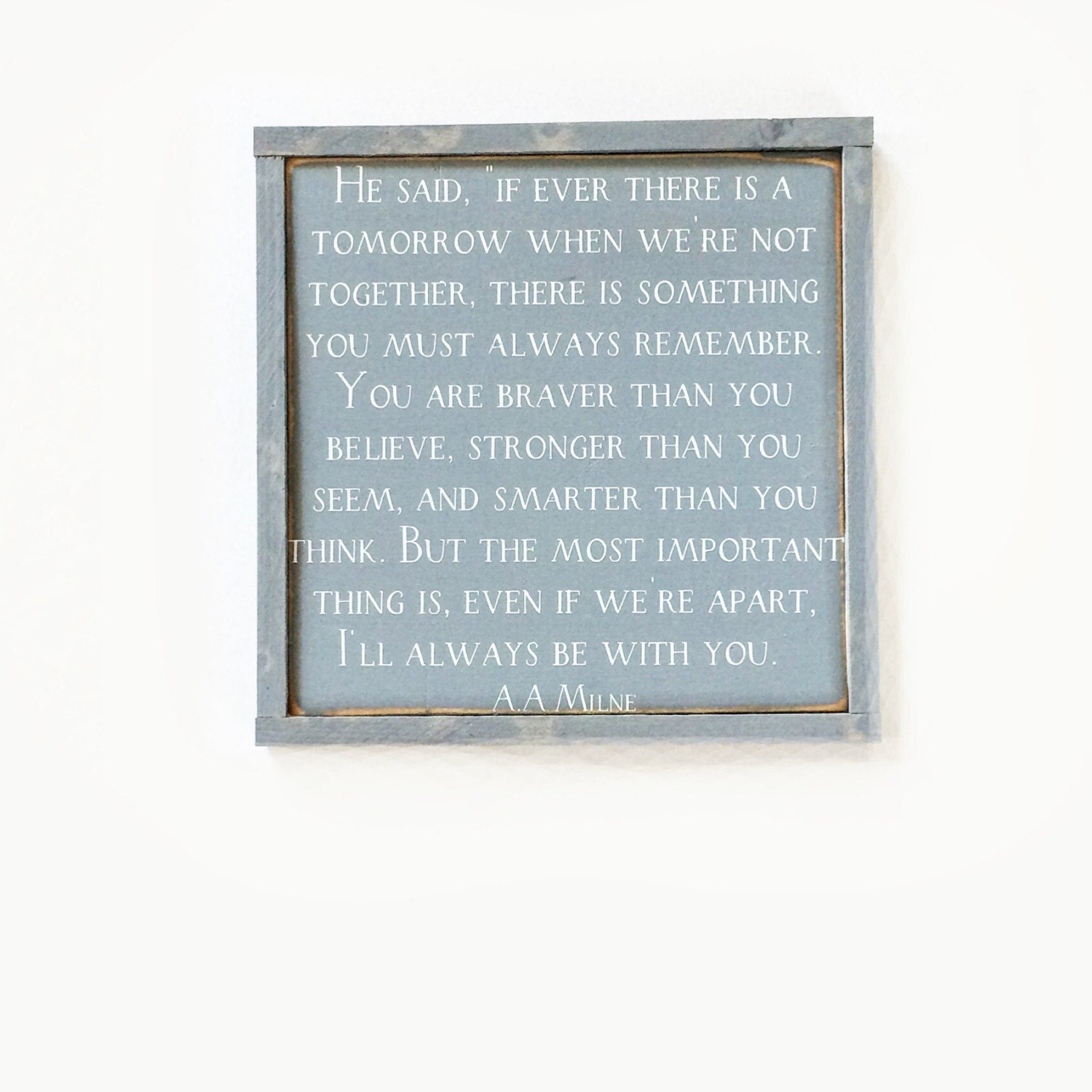 You Are Braver Than You Believe A A Milne Framed Wood Sign