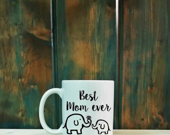 Best Mom ever, elephant mug, unique mug, dishwasher safe mug, cute mug, coffee cup, adorable mug, mom and baby