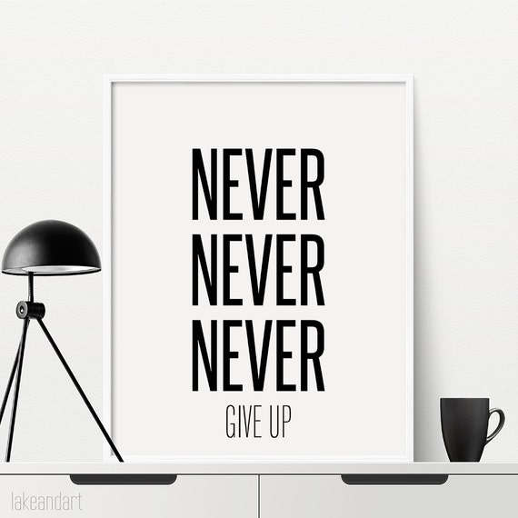 Items similar to Never never never give up - Motivational ...