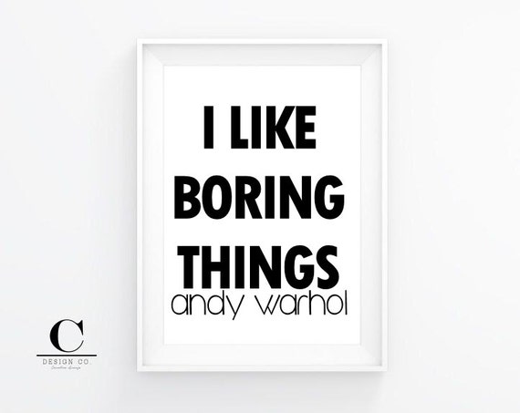 Download I Like Boring Things Andy Warhol Quote Print by CLineDesignCo