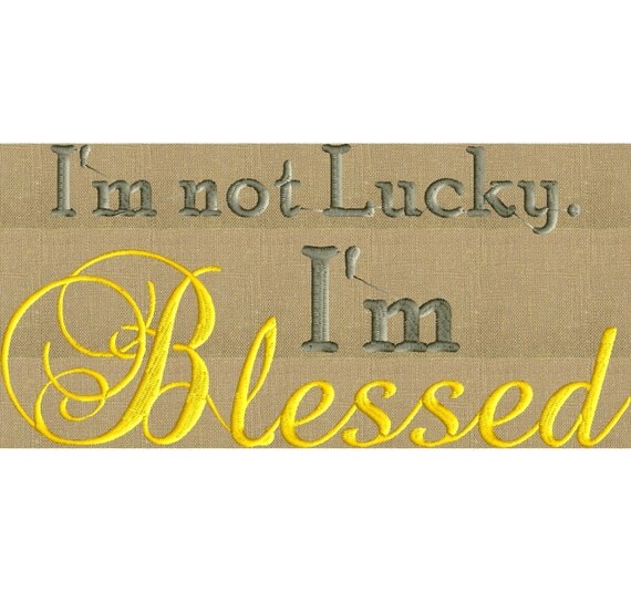 Blessed quote I'm not Lucky. I'm Blessed