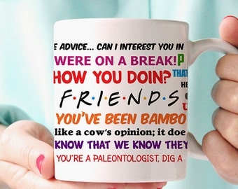 Coffee Mug Friends TV Show Funny Quotes Mug