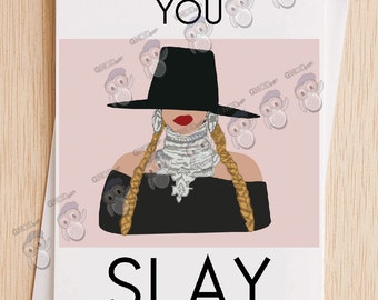 You Slay, Formation Friendship Card, Bey Hive Card, Card for Friend, Card for Sister, Motivational Card, Mother's Day Card
