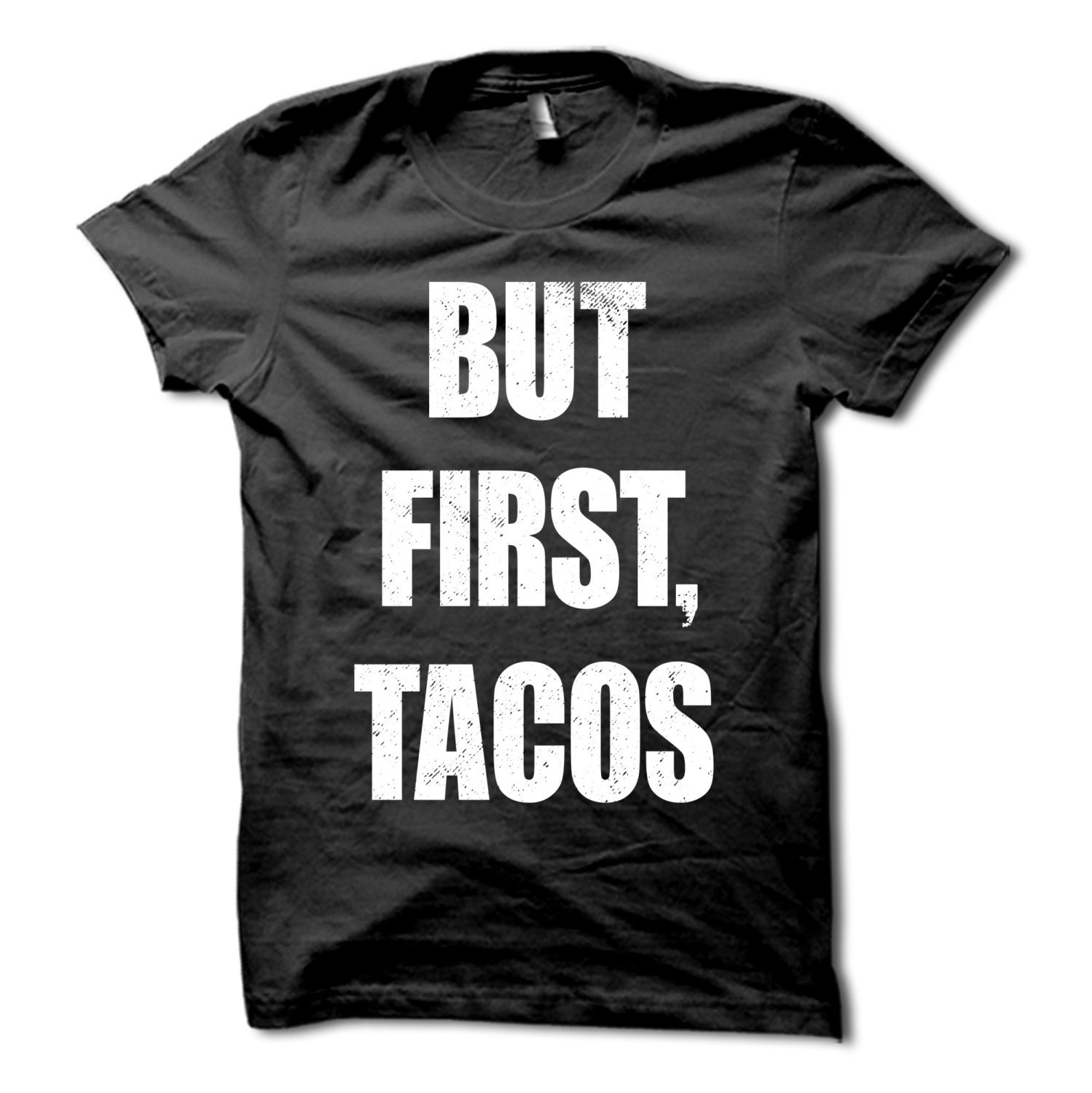 but first tacos shirt