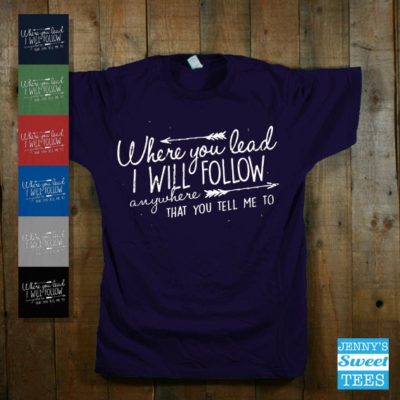 Where You Lead I Will Follow Gilmore Girls Shirt C8 7531