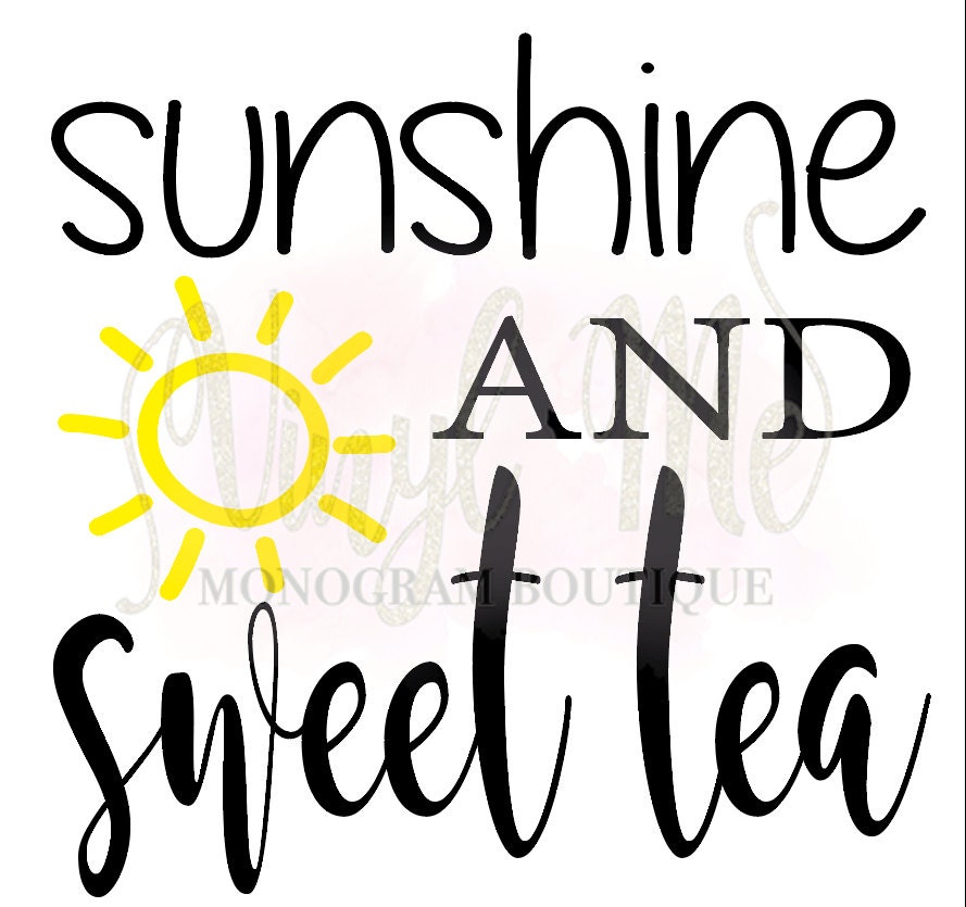 Sunshine & Sweet Tea SVG file Cute cut file by VinylMeNC ...