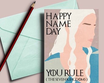 Game of Thrones card, Daenerys Targaryen, happy name day, GoT birthday card, you rule the seven kingdoms, Happy name day card, GoT Name day