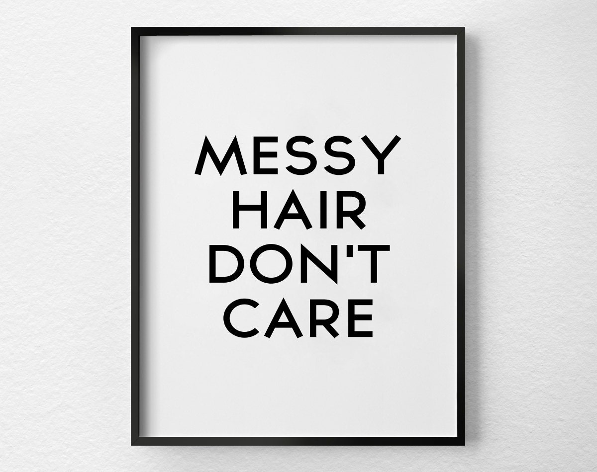 Printable Art Messy Hair Don't Care Inspirational Quote