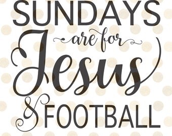 Sundays are for Jesus and Football Svg, Football Svg, Christian Svg, Svg Files for Cricut, Svg Cutting Files, Game Day Svg