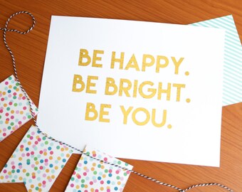 Be Happy Be Bright Be You Print