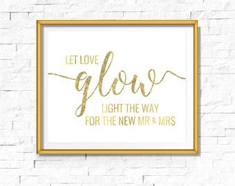DIY PRINTABLE Gold Let Love Glow Sign | Instant Download | Wedding Ceremony Reception | Gold Foil Calligraphy | Party Print | Suite | WS1