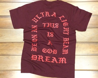 We on an ultra light beam this is a god dream / I Feel like Pablo - The Real Life of Pablo Customize Your City unisex T shirt (red)