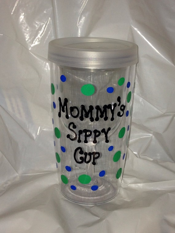 Mommy's Sippy Cup Covered Plastic Wine Glass 9 by ncgalcreations