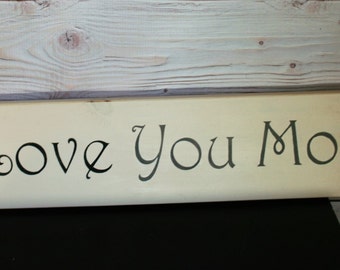 I love you more sign - I love you more - Wall hanging - Love sign - Anniversary gift - Home decor - Wall decor -