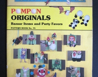 Doodle Loom Pompon Originals - Bazaar Items and Party Favors - Pattern Book No. 75 - 1978