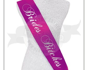 Brides Bitches Bachelorette sash- Available in over 20 sash colours!