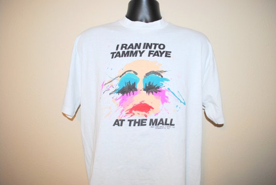 I ran into tammy faye at the mall t shirt I ran into tammy faye at the mall t shirt