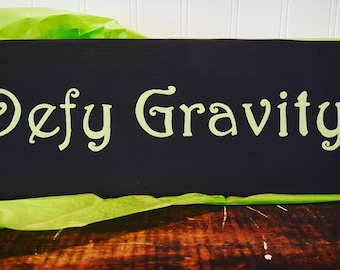 Defy Gravity wooden sign, Wicked the musical home decor, Black handpainted wall art, Wizard of Oz gift, Broadway show, Theater, Showtunes