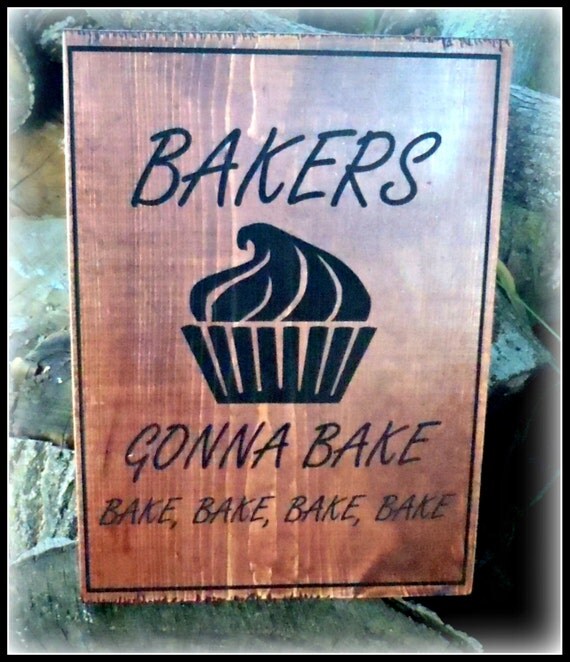Items similar to Kitchen Sign, Bakers Gonna Bake, Kitchen Art, Decor
