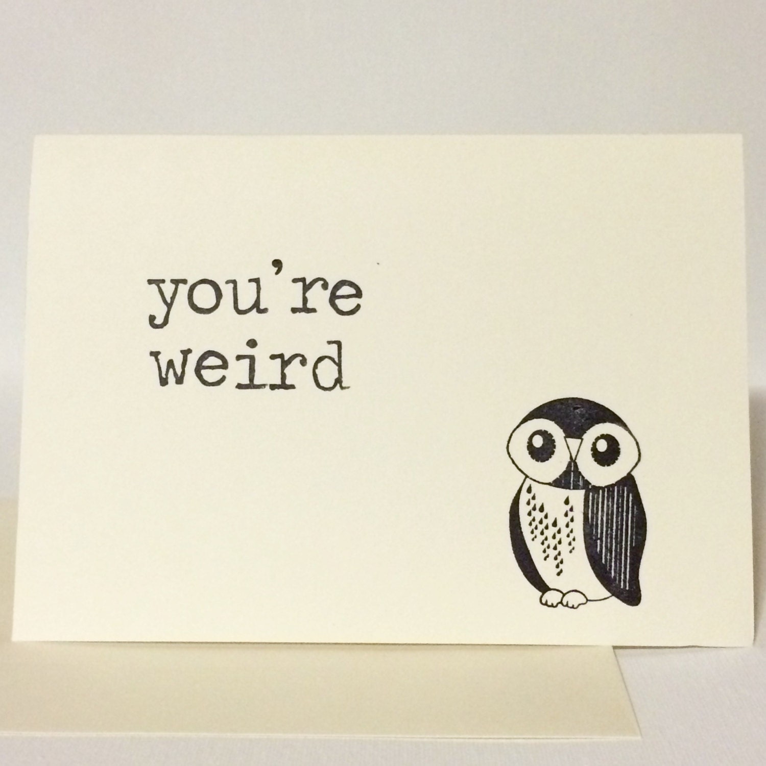 You're Weird Greeting Card