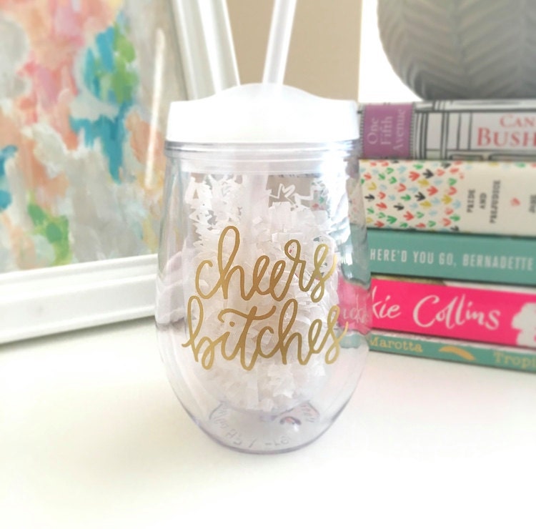 Wine Tumbler - Cheers bitches Wine Glass - Acrylic Wine Glass - Housewarming Gift - Bachelorette Party Gifts - Christmas Gift - Wine Lover