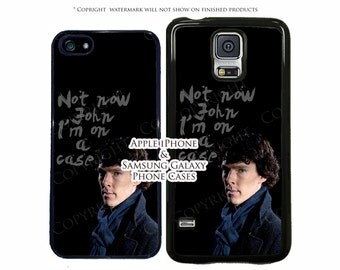 Sherlock Holmes Not Now John I'm On A Case Phone Case For Samsung Galaxy S8, S8 Plus, S7, S7 Edge, LG, Google Pixel, Google Pixel XL, Note