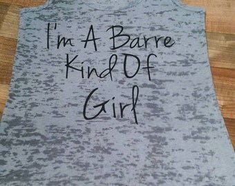 Dancer Shirt. Dancer Tank. Workout Shirt. Workout Tank Top. Gym Tank. Gym Shirt.Gym Clothes. I'm A Barre kind Of Girl™ Fitness Exercise Tank