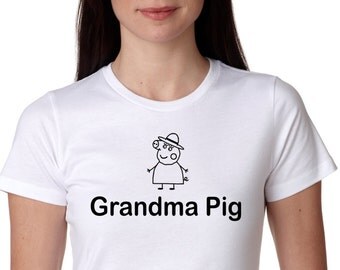 Grandma Pig , Tee Shirt, funny shirt.Mom Shirt, Birthday Shirt, Birthday Gift, rad shirts, fashion funny. Paw Patrol,Peppy Pig,Peppa Pig