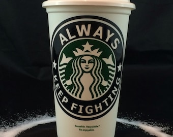 Supernatural inspired "Always Keep Fighting" Starbucks Travel Cup