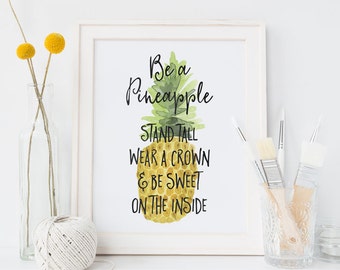 Be a Pineapple, Stand Tall, Wear a Crown | 8x10" | art print | digital print | instant download | quote | inspirational saying | poster