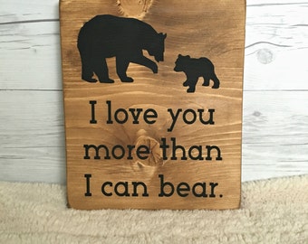 I Love You More Than I Can Bear Wood Sign, Woodland Sign