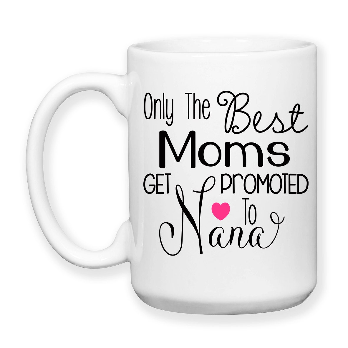 Coffee Mug Only The Best Moms Get Promoted To By Groovytables