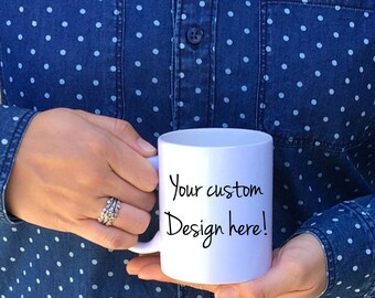 custom design mug / personalized mug / custom mug / coffee mug / custom coffee mug / personalized gift / custom design mug / design a mug