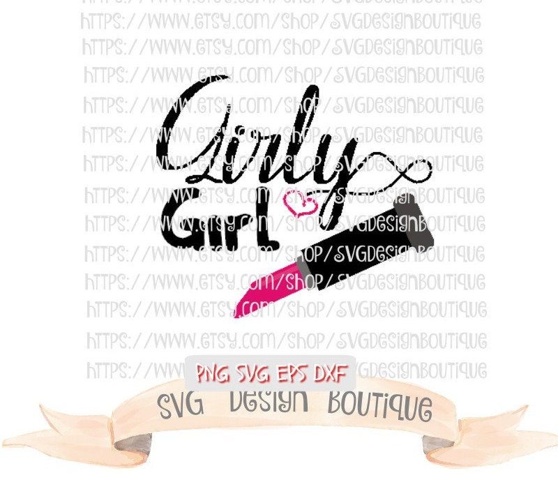 Download Girly Girl SVG Lipstick SVG Cute Svg Diva Svg Pretty