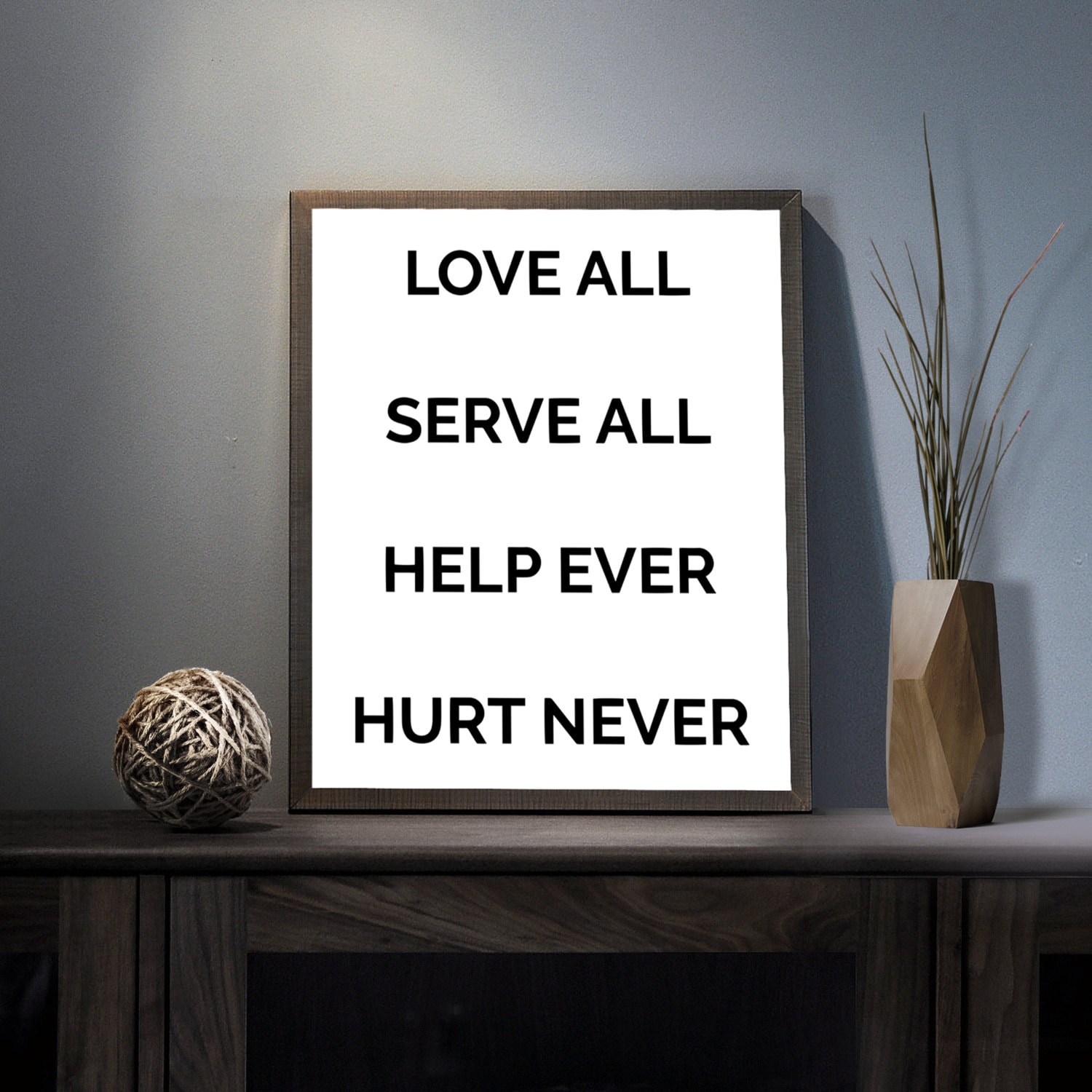 Love All Serve All Help Ever Hurt Never Digital Art Print