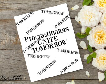 Procrastinators Unite Tomorrow Printable wall art, Printable Quotes, Black and White Minimalist 8x10 INSTANT Download