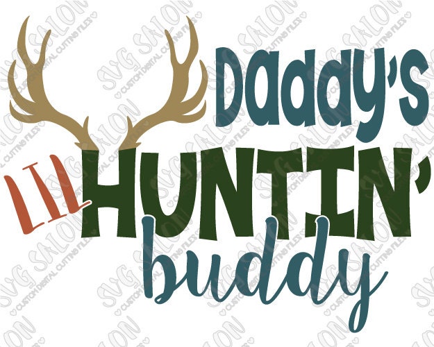 Download Daddy's Lil Huntin Buddy Cute Boy Shirt Vinyl Decal by ...